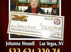 Johanna Heundl won the Megabucks jackpot of $22,621,229.74 at Bally's on May 27, 2002.