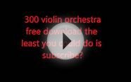 300 violin orchestra free download link in destcription