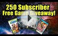 250 Subscriber Free Game Giveaway! Contest Ended 10/20/14