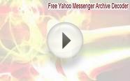 Free Yahoo Messenger Archive Decoder Free Download